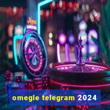 omegle telegram 2024